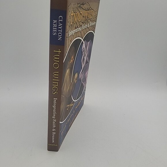 Two Wings : Integrating Faith & Reason by Douglas Lee Kries and Brian B. Clayton - Picture 2 of 6